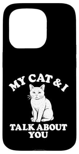 Meine Katze und ich reden über dich Hülle für iPhone 15 Pro Meine Katze und ich reden über dich Hülle für iPhone 15 Pro von Dumme Kleidung