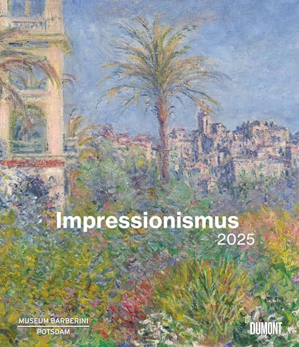 Impressionismus 2025 – Kunstkalender – Museum Barberini – Wandkalender im Format 34,5 x 40 cm – Spiralbindung: Aus der Sammlung Hasso Plattner von Dumont Kalenderverlag