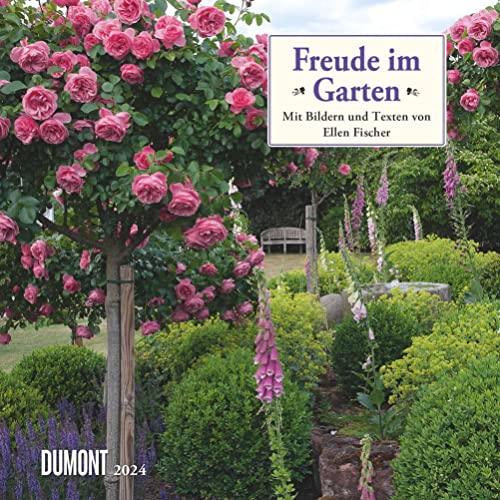 Kal. 2024 Freude im Garten Kal. 2024 Freude im Garten von Dumont Kalenderverlag