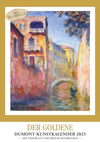 DUMONT - Der Goldene Kunstkalender 2025 Wandkalender, 29,7x42cm, das Original seit 1956 mit 14 Meisterwerken, ein Jahr lang höchster Kunstgenuss mit zwölf Gemälden und zwei Grafikbeigaben von DUMONT