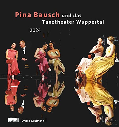 Pina Bausch und das Tanztheater Wuppertal - Kalender 2024 - DUMONT-Verlag - Fotokunst-Kalender - Wandkalender - 45 cm x 48 cm von Dumont Kalenderverlag
