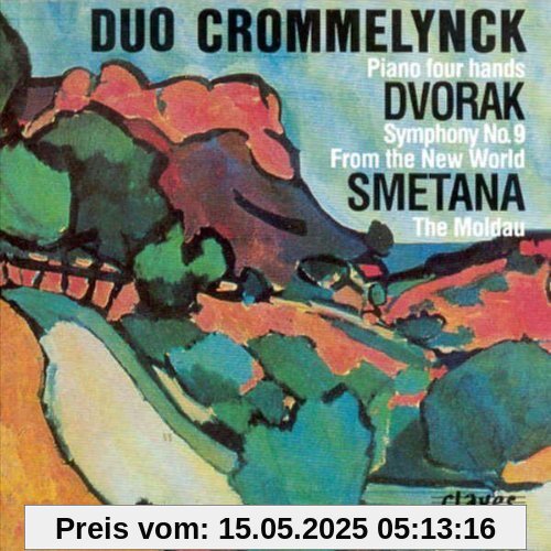 Dvorak / Smetana: Sinfonie 9 / Moldau Dvorak / Smetana: Sinfonie 9 / Moldau von Duo Crommelynck