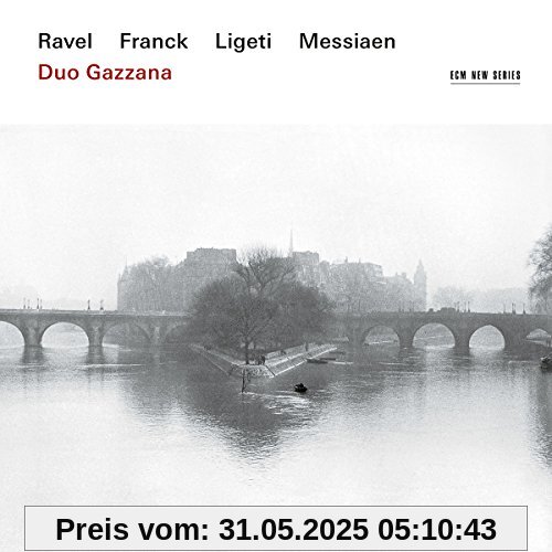 Ravel/Franck/Ligeti/Messiaen Ravel/Franck/Ligeti/Messiaen von Duo Gazzana