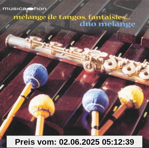 Melange De Tangos,Fantaisies Melange De Tangos,Fantaisies von Duo Melange