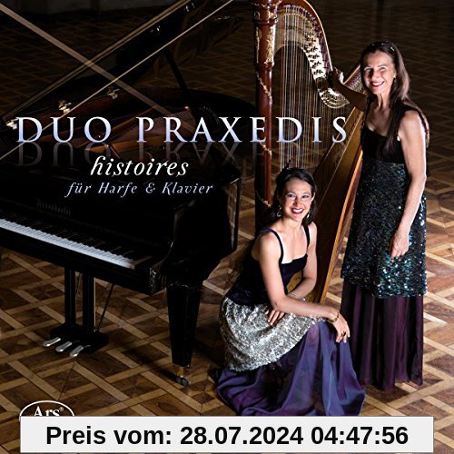 Histoires - Originale Opern-Bearbeitungen für Harfe & Klavier von Duo Praxedis