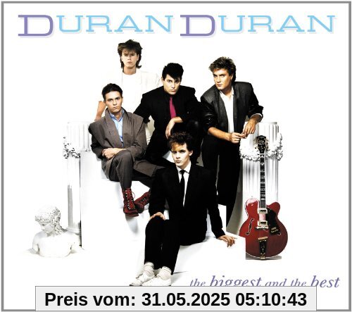 The Biggest & the Best von Duran Duran