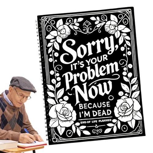 Duvcoywae End of Life Planer Organizer Binder, Entschuldigung, es ist jetzt Ihr Problem, weil ich tot bin - Finale Wishes Planner Binder Journal | Immobilienplanungsorganisator für Familie, Senioren von Duvcoywae