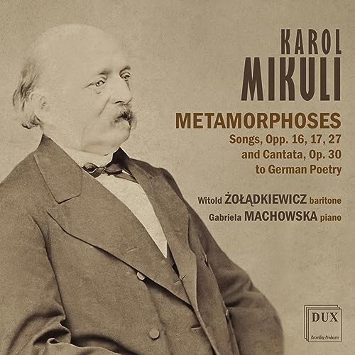 Karol Mikuli: Metamorphoses, Songs and Cantata to German Poetry von Dux (Note 1 Musikvertrieb)