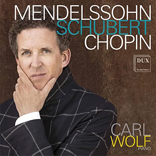 Carl Wolf spielt Werke von Mendelssohn, Schubert & Chopin von Dux Recording (Note 1 Musikvertrieb)