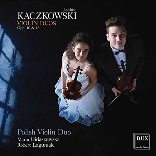 Kaczkowski: Violinduos Opp. 10 & 16 von Dux Recording (Note 1 Musikvertrieb)