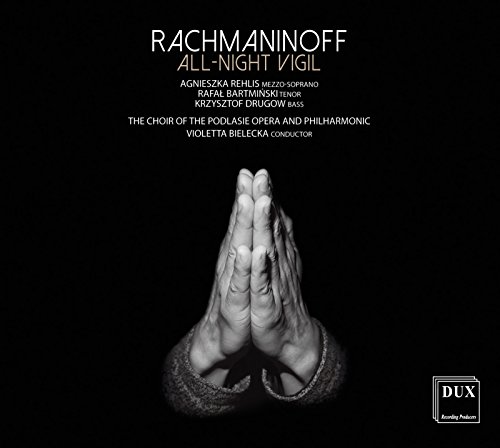 Rachmaninoff: All Night Vigil - Großes Abend- & Morgenlob Op.37 von Dux Recording (Note 1 Musikvertrieb)