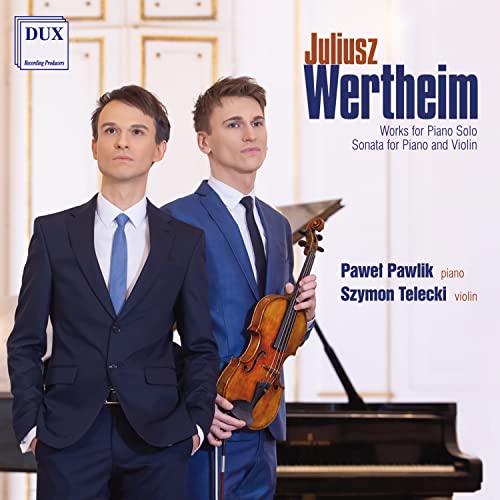 Wertheim: Werke für Piano solo; Sonate für Piano & Violine Op. 18 von Dux Recording (Note 1 Musikvertrieb)