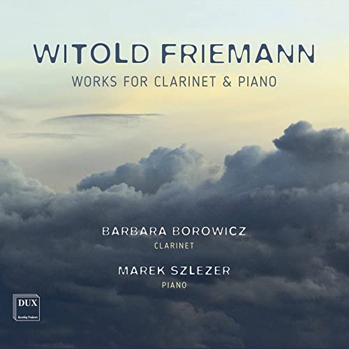 Barbara Borowicz & Marek Szlezer - Friemann: Works For Clarinet And Piano von Dux