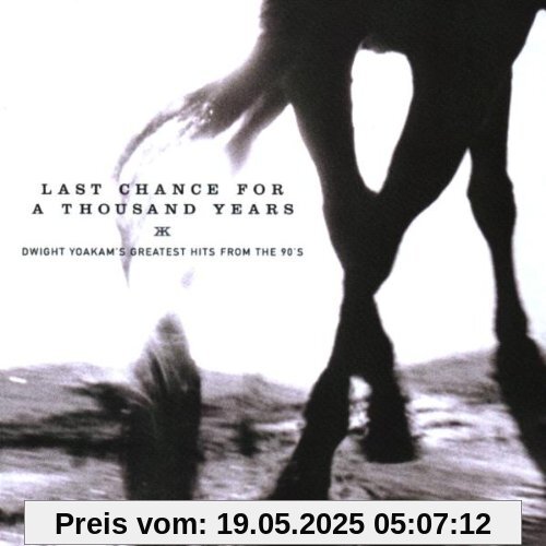 Last Chance for a Thousand Years Last Chance for a Thousand Years von Dwight Yoakam