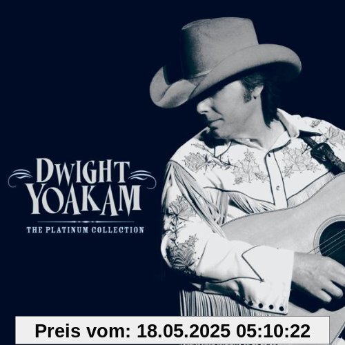 Platinum Collection Platinum Collection von Dwight Yoakam