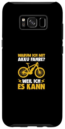Hülle für Galaxy S8+ E-Bike Warum Ich Mit Akku Fahre Weil Ich Es Kann Fahrrad von E Fahrrad Radfahrer Elektrofahrrad Spruch