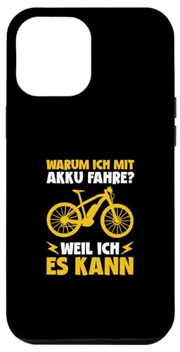 Hülle für iPhone 12 Pro Max E-Bike Warum Ich Mit Akku Fahre Weil Ich Es Kann Fahrrad von E Fahrrad Radfahrer Elektrofahrrad Spruch
