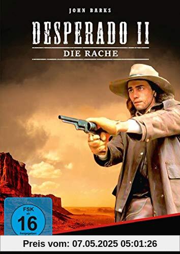Desperado II - Die Rache von E.W. Swackhamer
