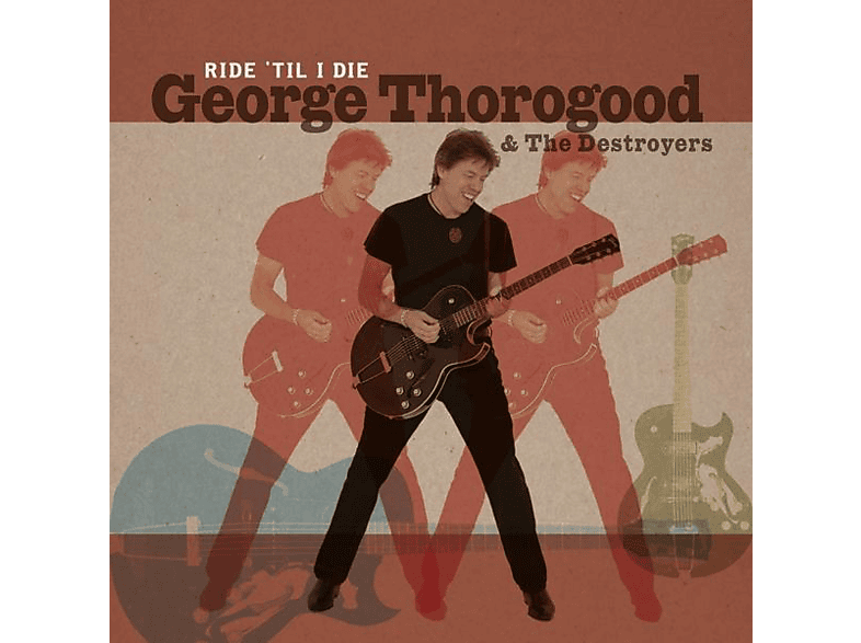 George & The Destroyers Thorogood - Ride 'Til I Die (Limited LP+CD) (LP + Bonus-CD) von EARMUSIC C