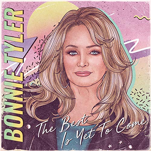 Bonnie Tyler - The Best Is Yet To Come Bonnie Tyler - The Best Is Yet To Come von EARMUSIC