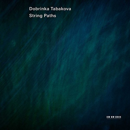 Dobrinka Tabakova: String Paths von UNIVERSAL MUSIC GROUP