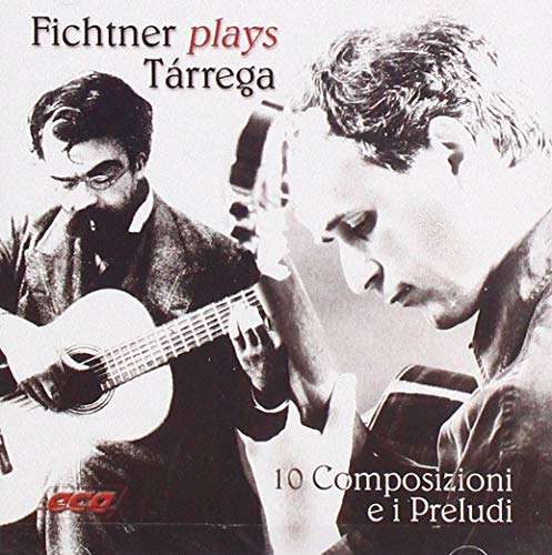 Fichtner Plays Tarrega: 10 Composizioni von ECO
