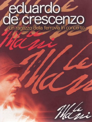 Eduardo De Crescenzo - Le mani - Un ragazzo della ferrovia in concerto (+booklet) [IT Import] von EDEL ITALY SRL