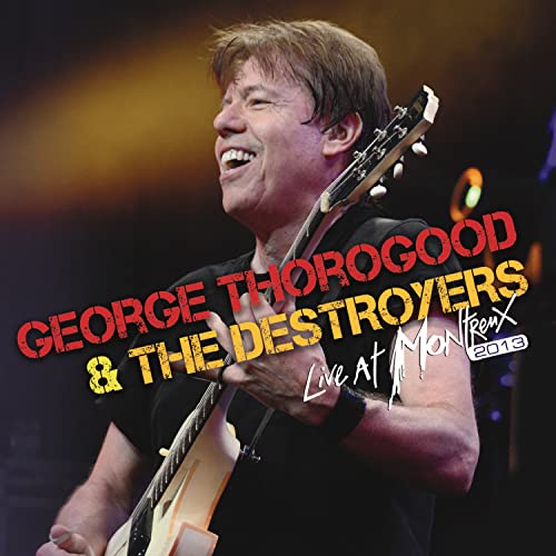 George Thorogood & The Destroyers - Live At Montreux 2013 (CD+DVD Digipak) von EARMUSIC