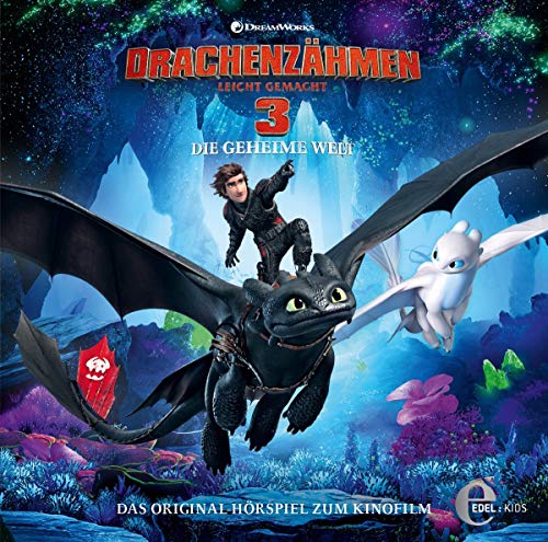 Drachenzähmen leicht gemacht 3 - Die geheime Welt - Das Original-Hörspiel zum Kinofilm Drachenzähmen leicht gemacht 3 - Die geheime Welt - Das Original-Hörspiel zum Kinofilm von EDEL