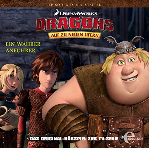 Dragons - Auf zu neuen Ufern - Ein wahrer Anführer (34) - Das Original-Hörspiel zur TV-Serie von EDEL