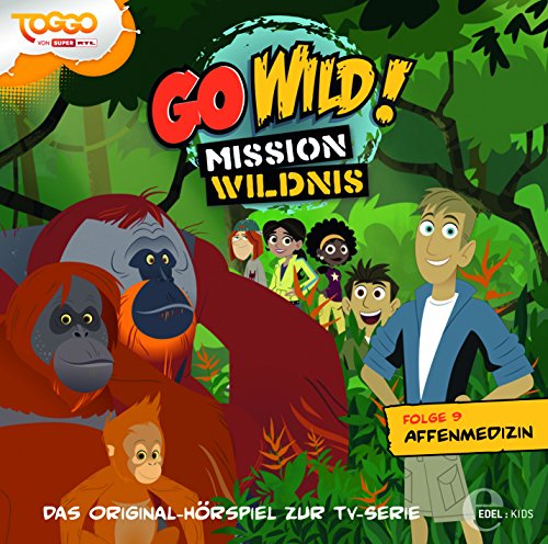 Go Wild! - Mission Wildnis - "Die Affenmedizin", Das Original-Hörspiel zur TV-Serie, Folge 9 von EDEL