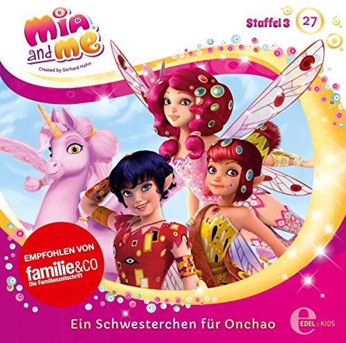 Mia and me - Folge 27 "Ein Schwesterchen Für Onchao" - Das Original-Hörspiel zur TV-Serie von EDEL