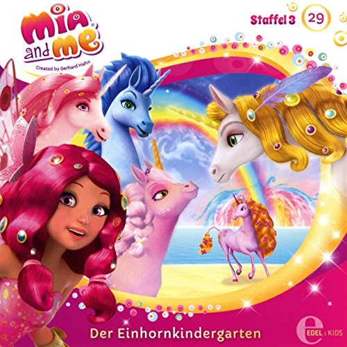 Mia and me - Folge 29 "Der Einhornkindergarten" - Das Original-Hörspiel zur TV-Serie Mia and me - Folge 29 "Der Einhornkindergarten" - Das Original-Hörspiel zur TV-Serie von EDEL