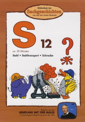 S12 - Stahl/Stahltransport/Schraube (Bibliothek der Sachgeschichten) von EDEL