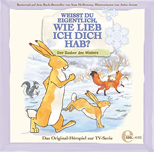 Weißt du eigentlich, wie lieb ich dich hab? - Der Zauber des Winters - Das Original-Hörspiel zur TV-Serie von EDEL