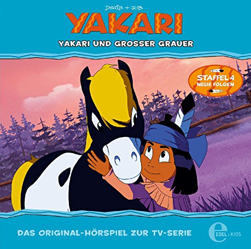 Yakari – „Yakari und Großer Grauer" – Folge 28, Das Original-Hörspiel zur TV-Serie von EDEL