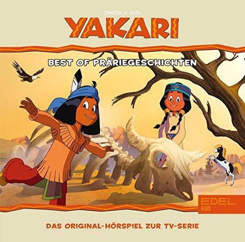 Yakari - Best of Prärie-Geschichten - Das Original-Hörspiel zur TV-Serie von EDEL