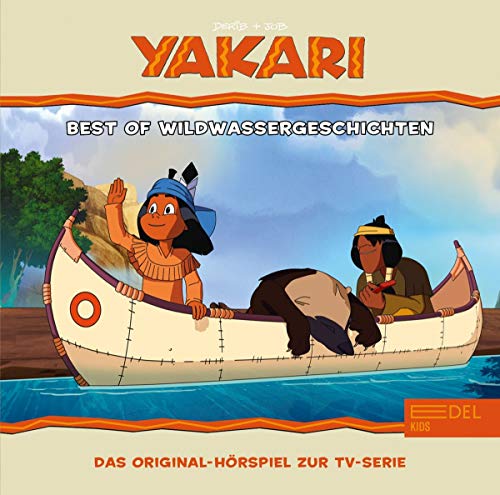 Yakari - Best of Wildwasser-Geschichten - Das Original-Hörspiel zur TV-Serie Yakari - Best of Wildwasser-Geschichten - Das Original-Hörspiel zur TV-Serie von EDEL