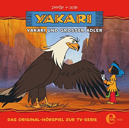Yakari - "Yakari und Großer Adler" - Folge 1, Das Original-Hörspiel zur TV-Serie von EDEL