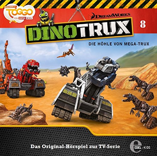 Dinotrux - Folge 8: Die Höhle Von Mega-Trux - Das Original-Hörspiel zur TV-Serie von EDELKIDS