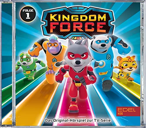 Kingdom Force - Helden der fünf Tierreiche - Folge 1: Ein neues Team - Das Original-Hörspiel zur TV-Serie von EDELKIDS
