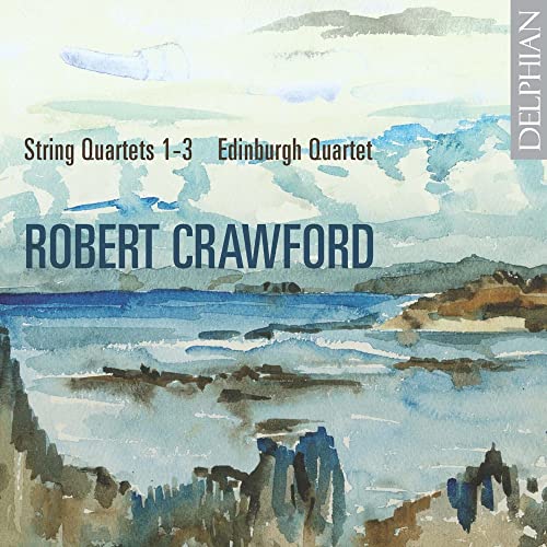 Robert Crawford: Streichquartette Nr.1-3 Robert Crawford: Streichquartette Nr.1-3 von Delphian