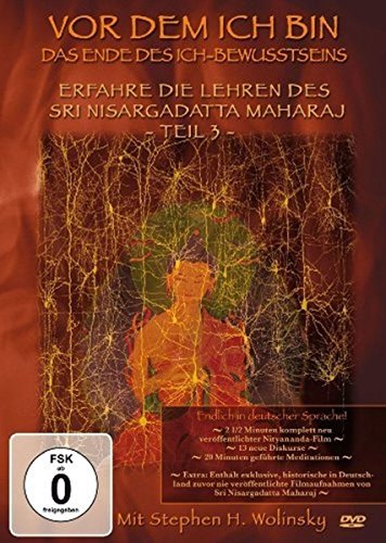 Vor dem Ich bin - Das Ende des Ich-Bewusstseins von EDITION DR.STEPHEN WOLINSKY-