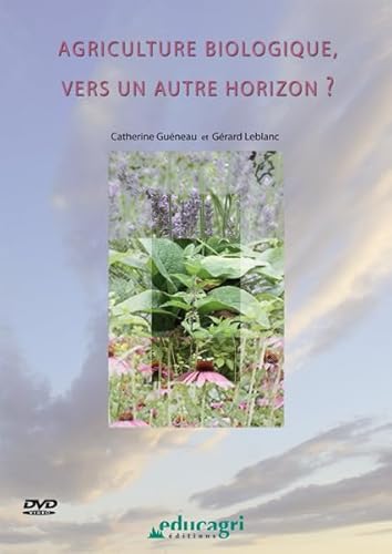 Agriculture Biologique, Vers un Autre Horizon ? (DVD) von EDUCAGRI