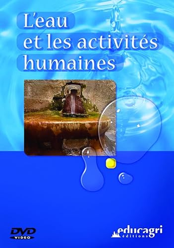 Eau et les Activites Humaines (DVD) (l') von EDUCAGRI