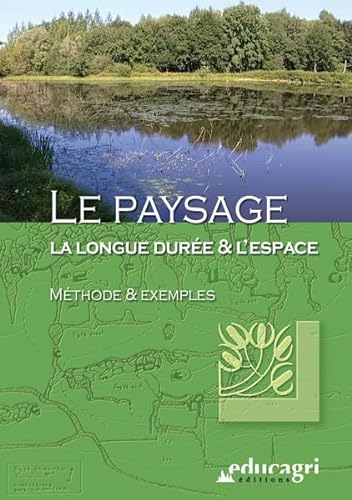 Paysage, la Longue Duree et l'Espace : Methode et Exemples (DVD) (le) von EDUCAGRI