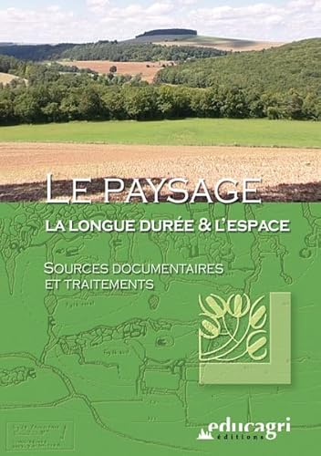 Paysage, la Longue Duree et l'Espace : Sources Documentaires et Traitements (DVD von EDUCAGRI