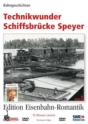 Technikwunder Schiffsbrücke Speyer - Bahngeschichten - Edition Eisenbahn-Romantik - RioGrande von EISENBAHN-ROMANTIK