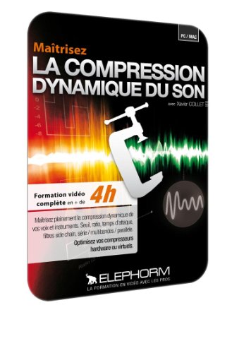 ELEPHORM MAITRISEZ LA COMPRESSION DYNAMIQUE DU SON Musikbücher, Notenpapier, Dvds.. Lern DVDs von ELEPHORM