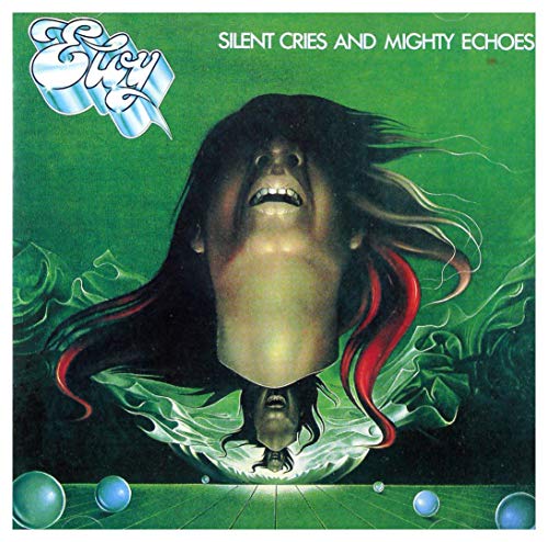 Silent Cries and Mighty Echoes (Remastered) von ELOY